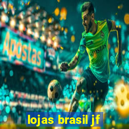 lojas brasil jf